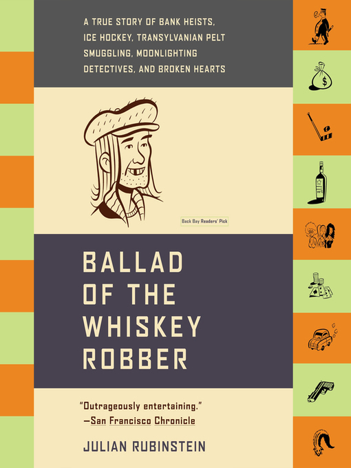Title details for Ballad of the Whiskey Robber by Julian Rubinstein - Available